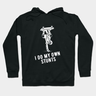 I Do My Own Stunts Skateboarding Funny Skateboarder Hoodie